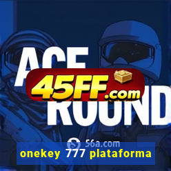 onekey 777 plataforma